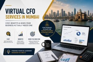 Professional business finance graphic promoting “Virtual CFO Services in Mumbai” with a premium corporate design in navy blue, white, and gold tones. The left side features a bold headline about virtual CFO services along with supporting text explaining costs, benefits, and when businesses need CFO support. Below the headline are three illustrated sections covering cost savings, business benefits, and financial strategy guidance. A central circular badge describes the service as a financial co-pilot for smarter decisions and stronger growth. The right side displays the Mumbai skyline and Gateway of India waterfront in the background, paired with a modern office desk setup featuring a laptop with financial analytics dashboards, charts, profitability metrics, notebooks, calculator, and strategy documents. The overall design conveys executive financial planning, business growth, and strategic leadership for Mumbai companies.